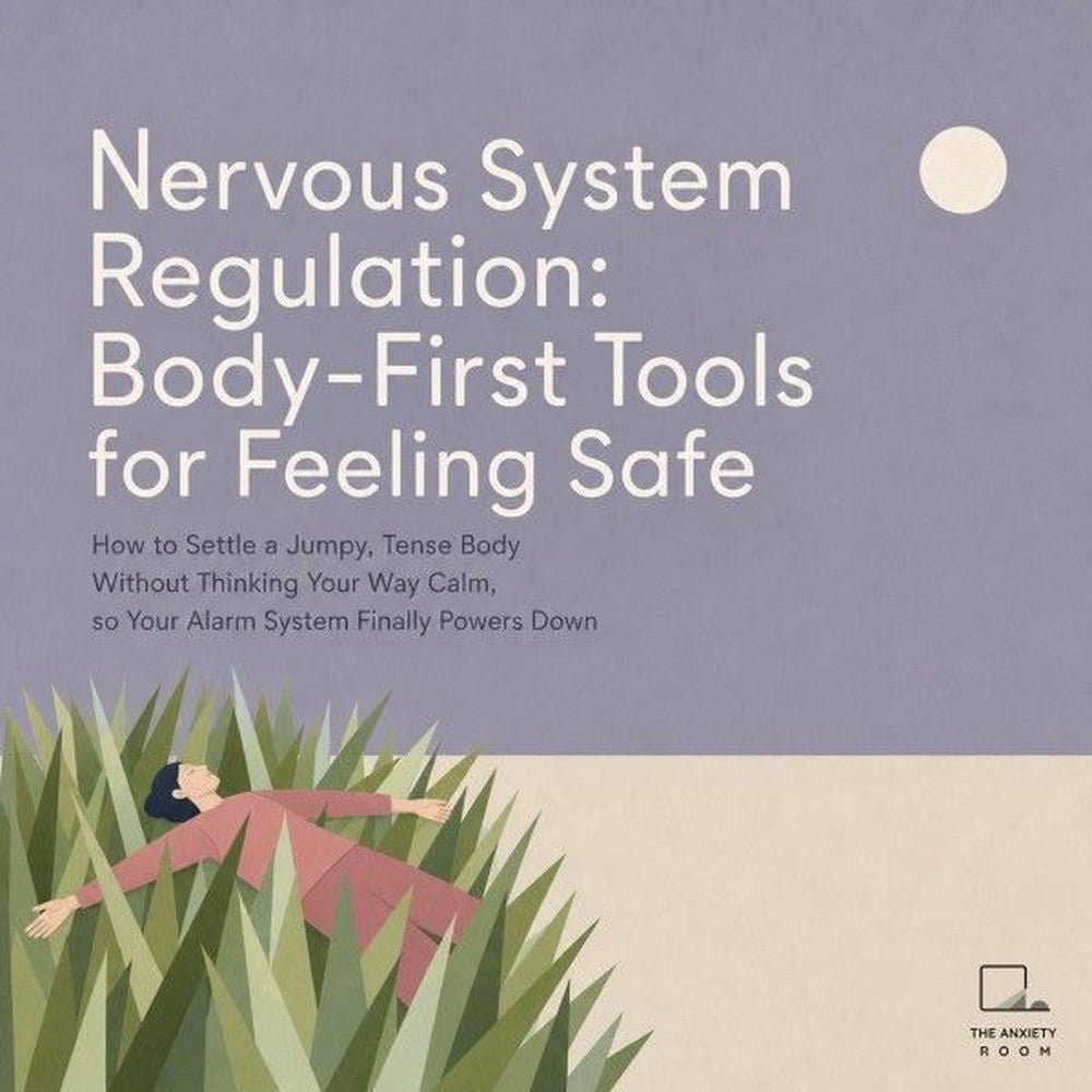 Nervous System Regulation: Body First Tools for Feeling Safe