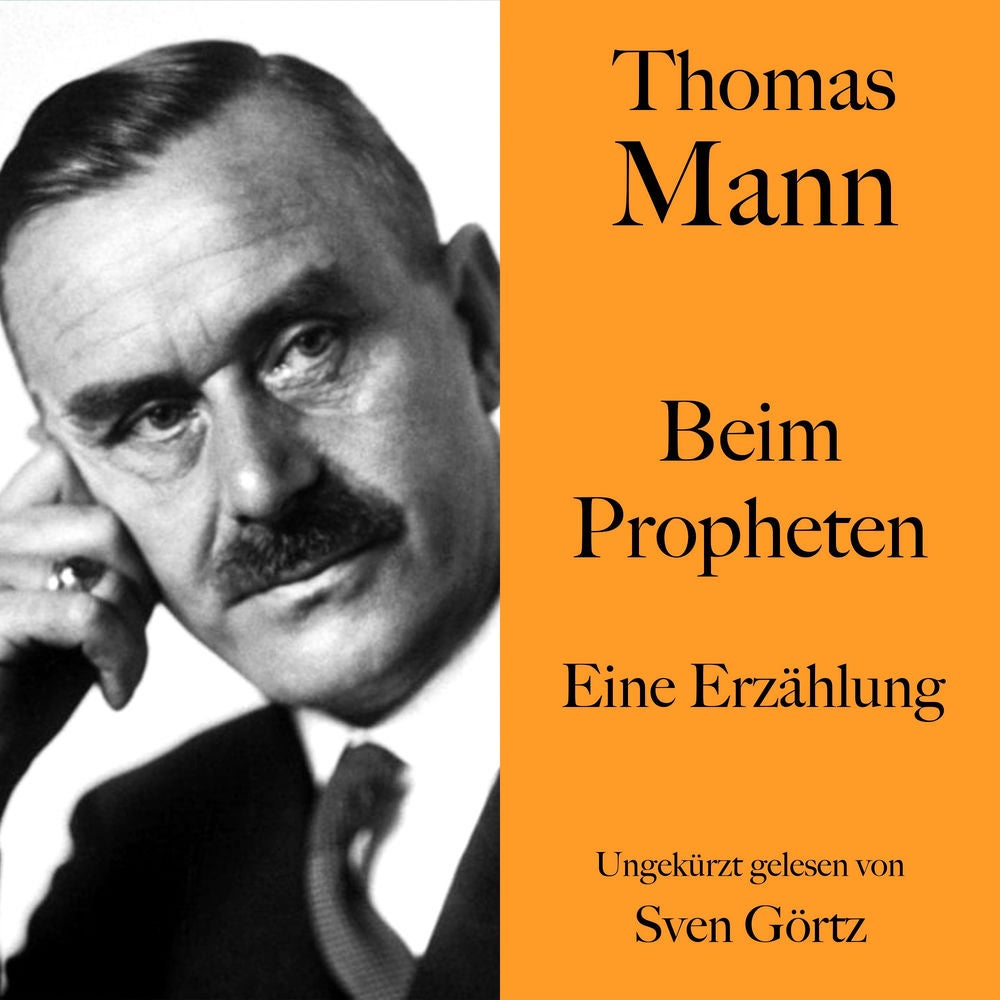 Thomas Mann: Beim Propheten