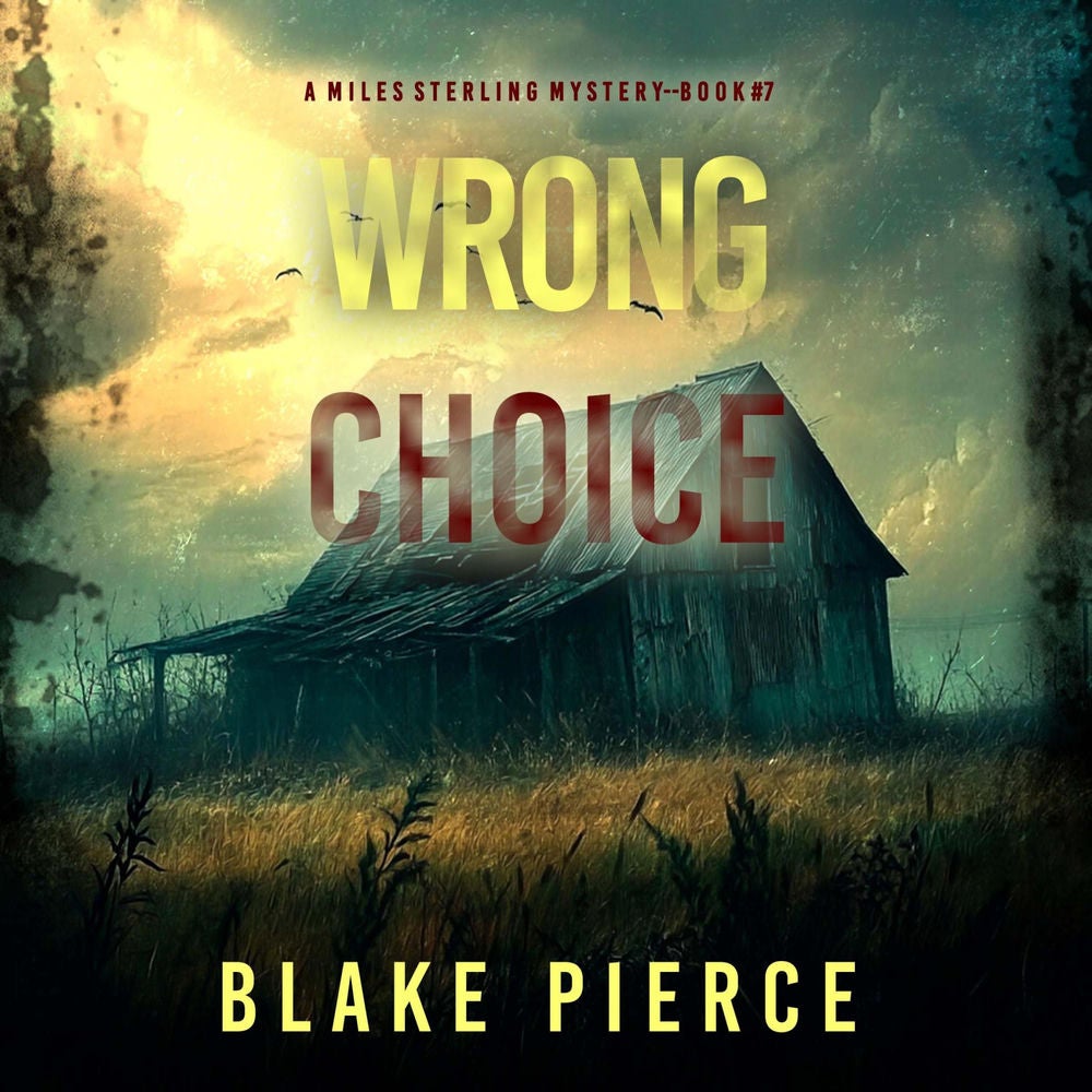 Wrong Choice (A Miles Sterling FBI Suspense Thriller—Book Seven)