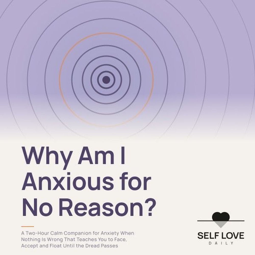 Why Am I Anxious for No Reason?