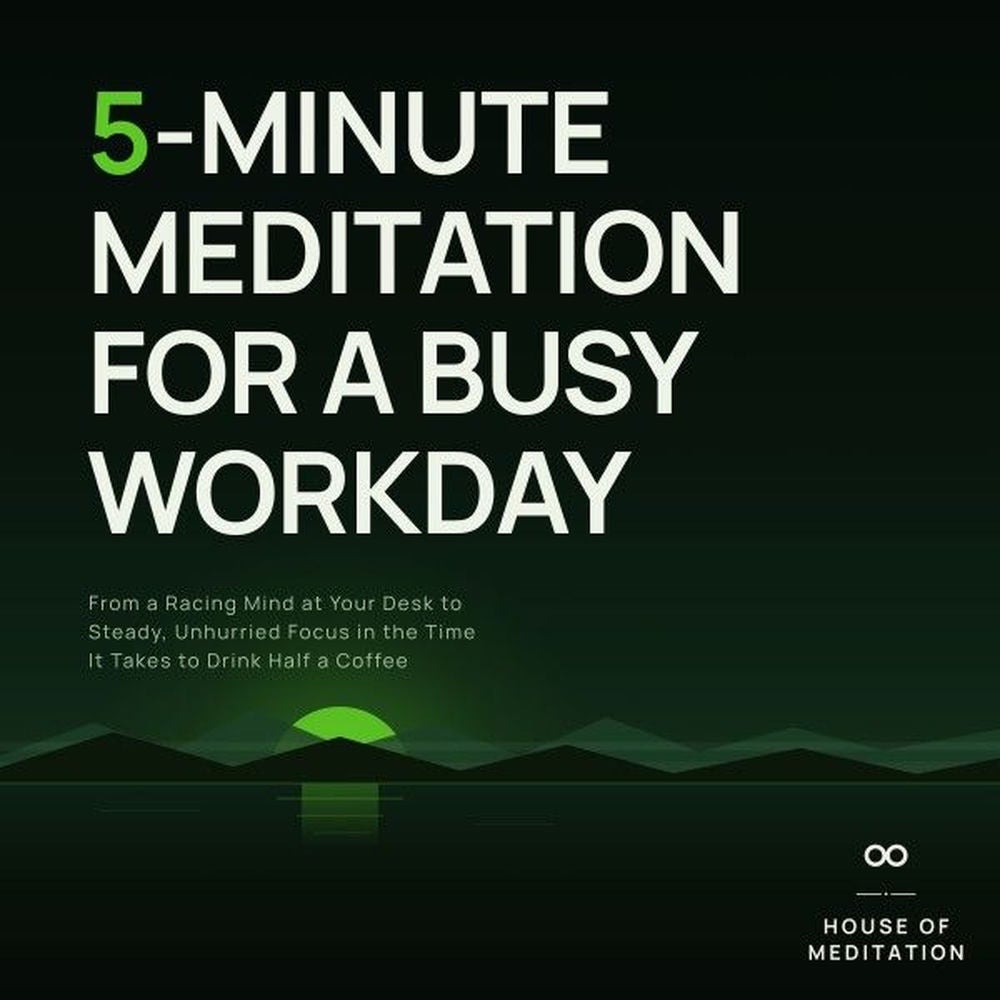 5 Minute Meditation for a Busy Workday