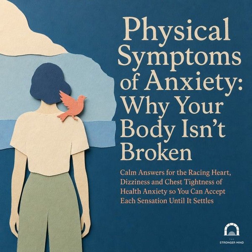 Physical Symptoms of Anxiety: Why Your Body Isn't Broken