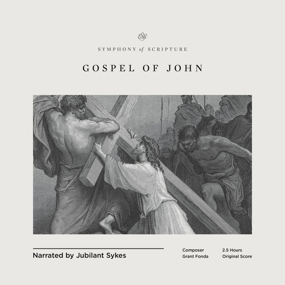 ESV Symphony of Scripture Audio Bible, Gospel of John, Narrated by Jubilant Sykes
