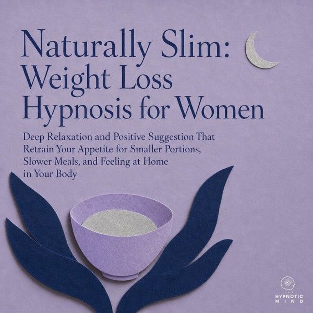 Naturally Slim: Weight Loss Hypnosis for Women