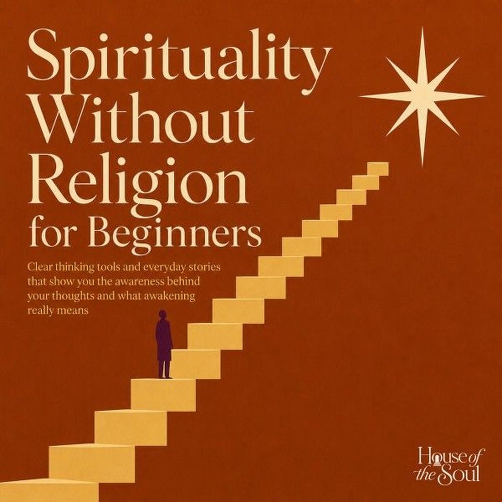 Spirituality Without Religion for Beginners