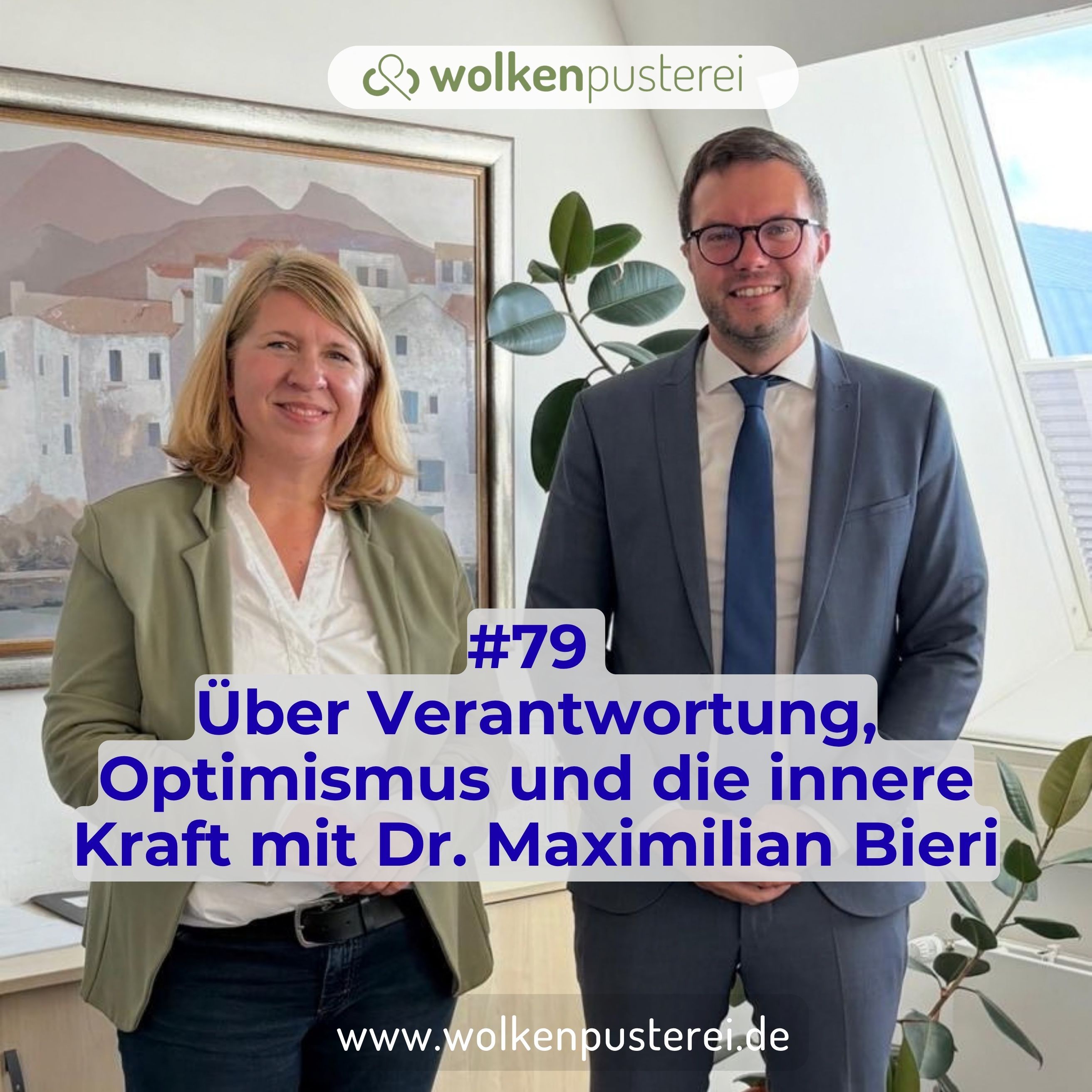 #79 Über Verantwortung, Optimismus und die innere Kraft mit Dr. Maximilian Bieri
