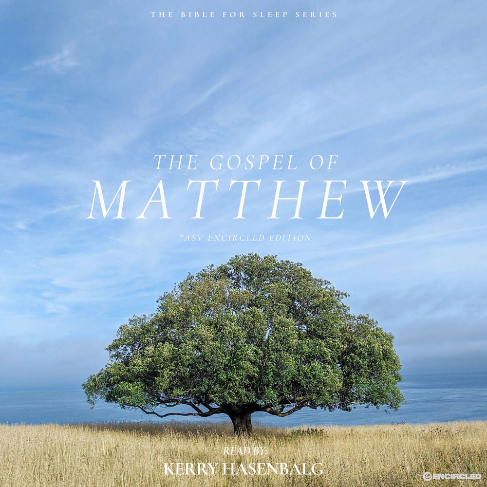 The Gospel of Matthew, Read by Kerry Hasenbalg, the Bible for Sleep Series *ASV Encircled Edition