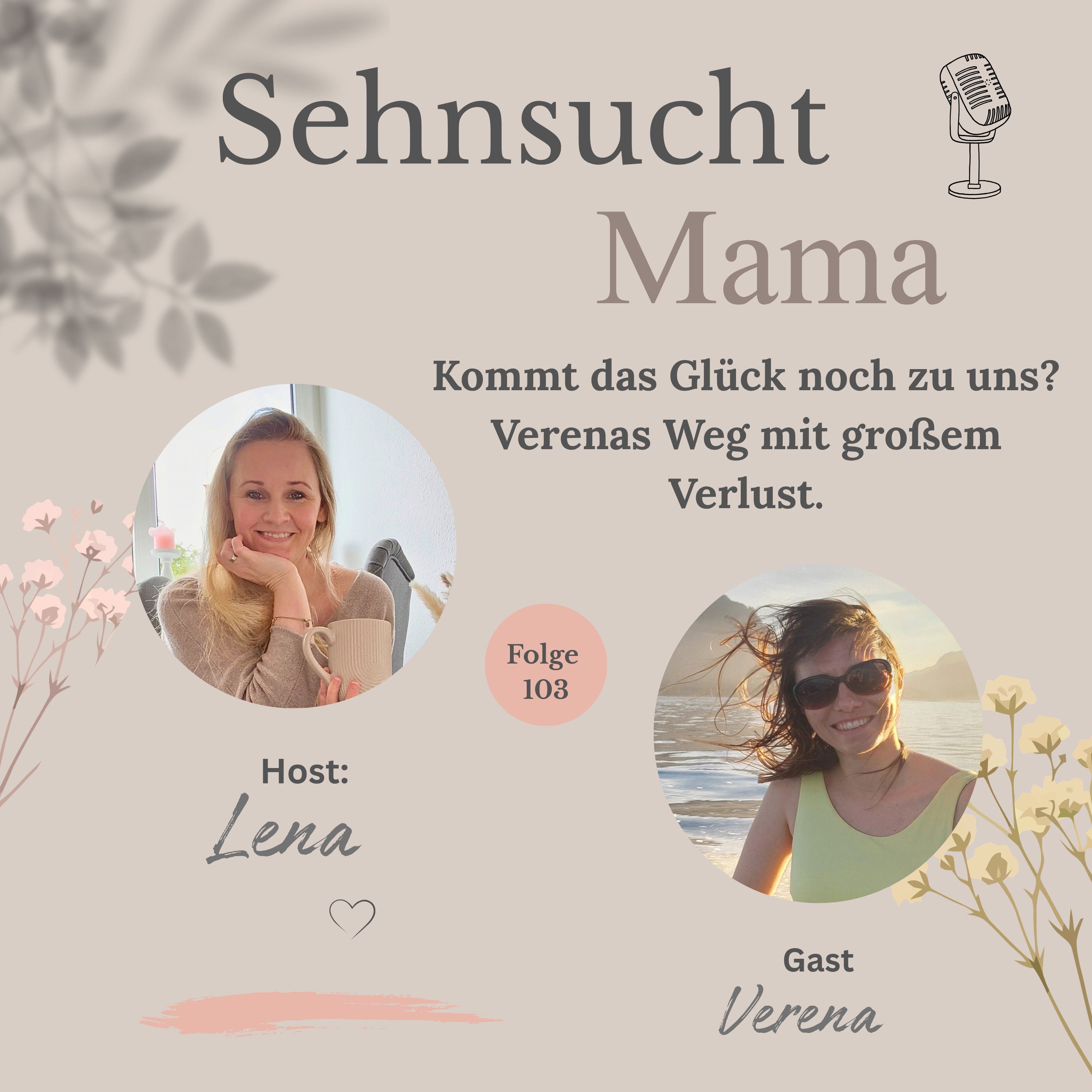 103. Kommt das Glück noch zu uns? Verenas Kinderwunsch Weg mit großem Verlust.