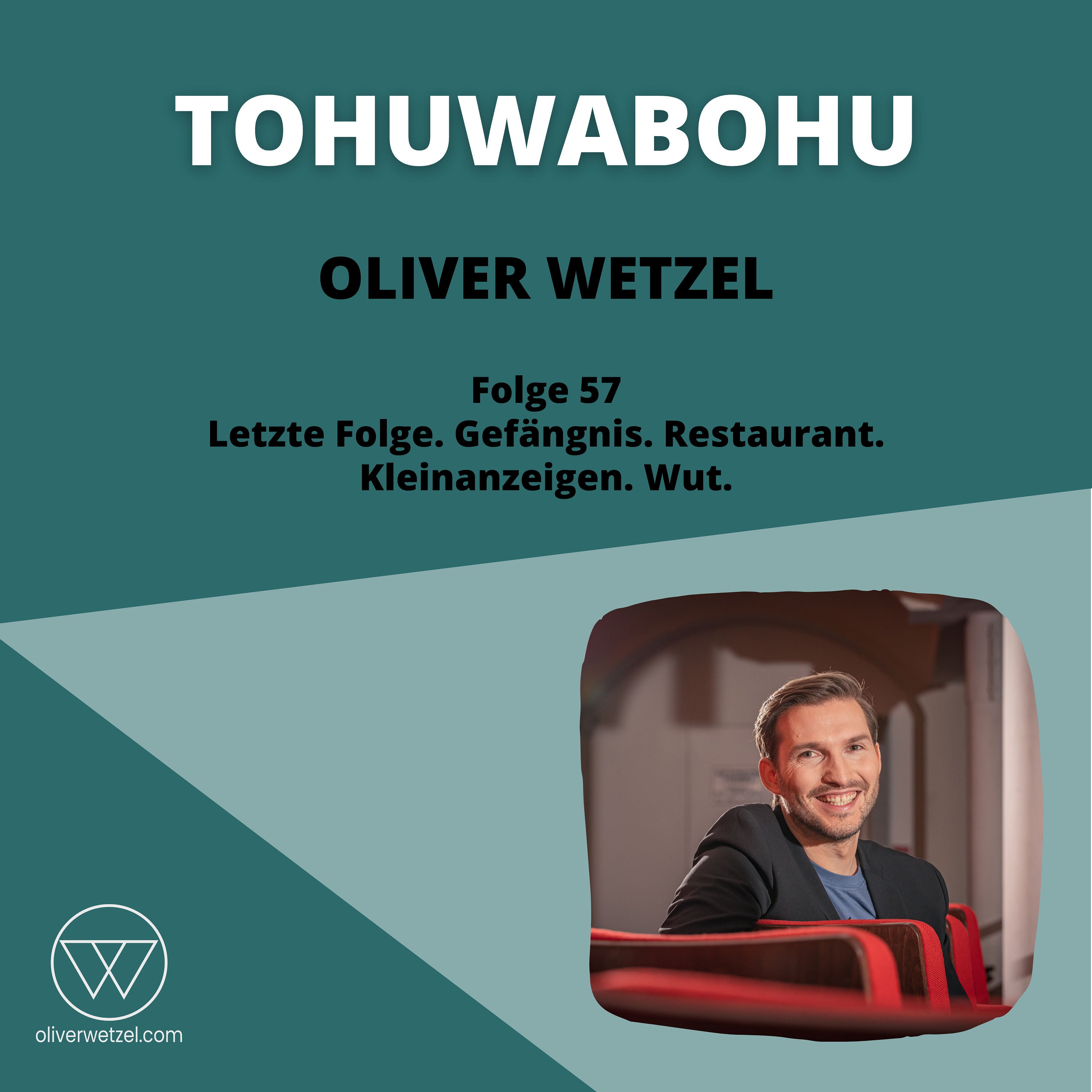 #57 - Letzte Folge. Gefängnis. Restaurant. Kleinanzeigen. Wut.