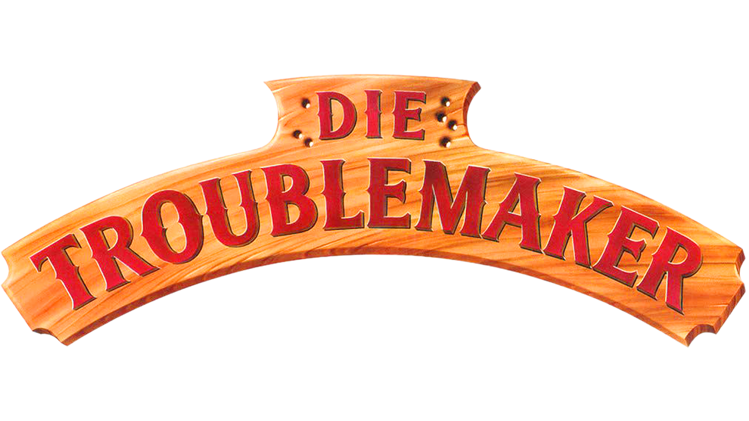 Die Troublemaker