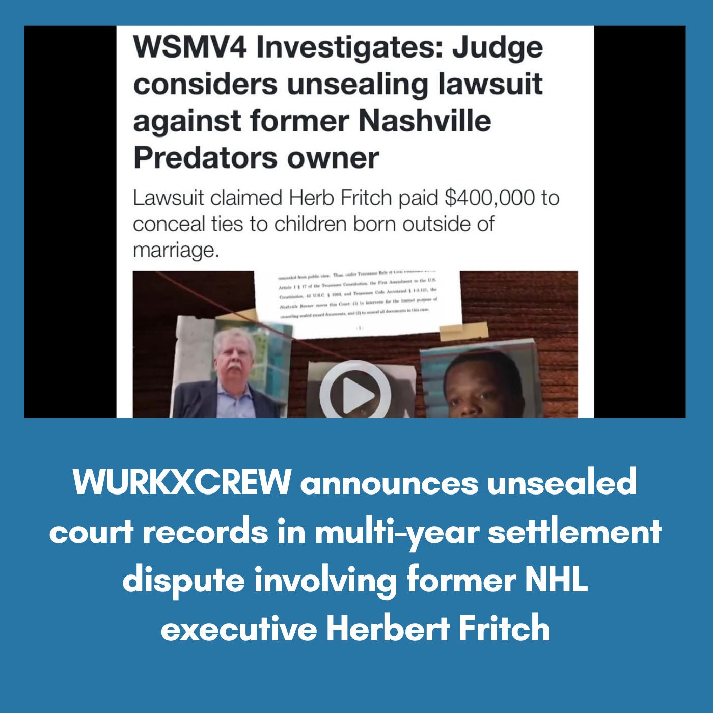 WURKXCREW announces unsealed court records in multi-year settlement dispute involving former NHL executive Herbert Fritch