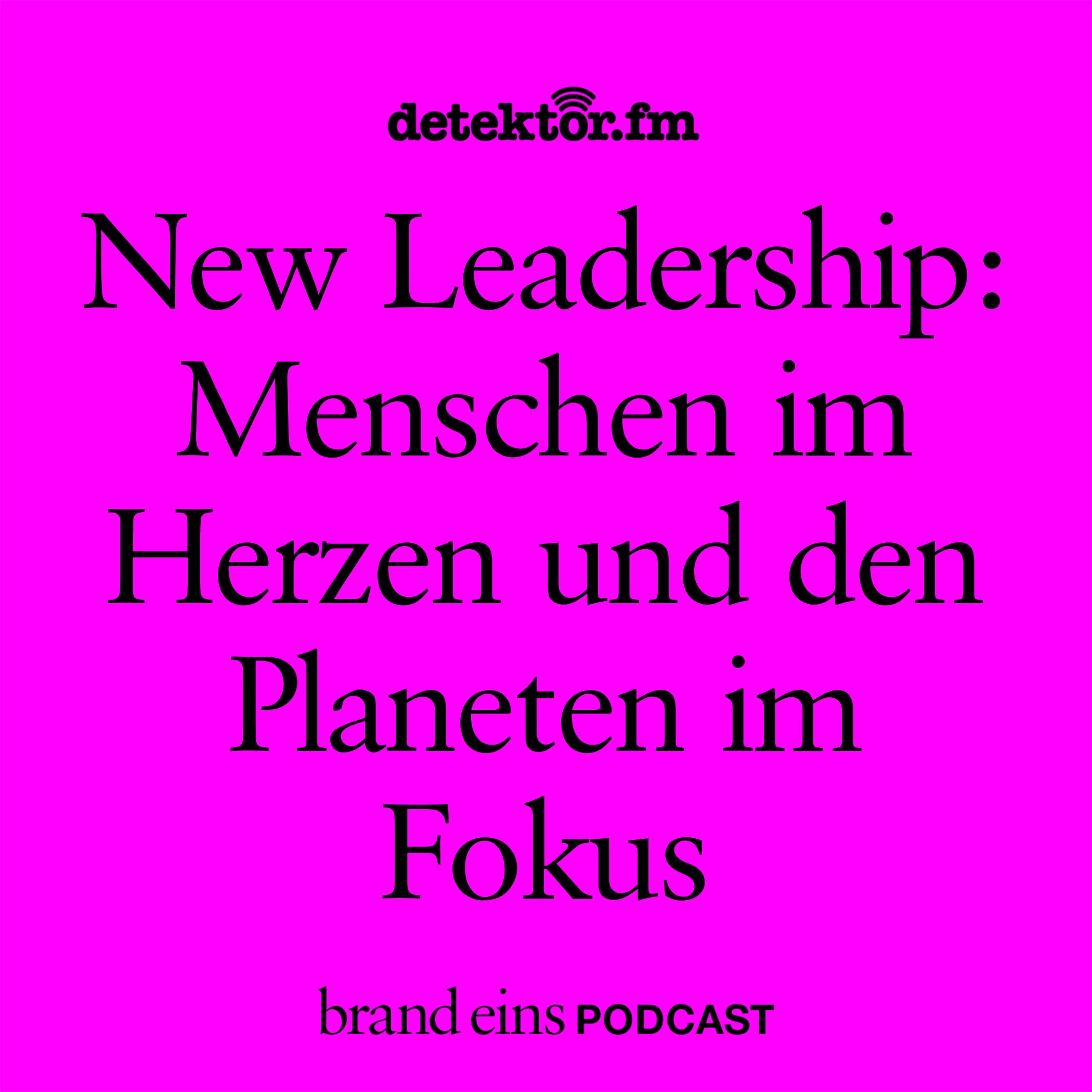 New Leadership: Menschen im Herzen und den Planeten im Fokus