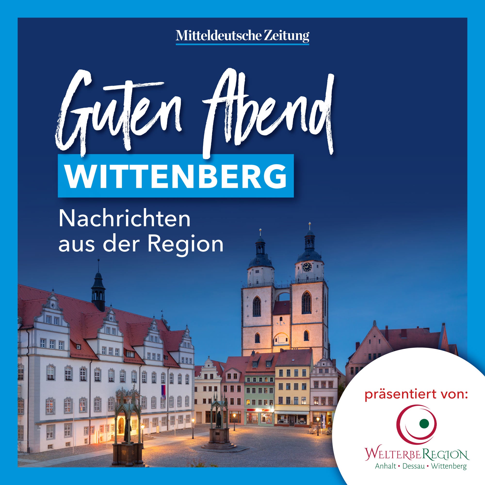 Guten Abend, Wittenberg: Aktuelle Nachrichten vom 10.08.2026, erstellt mit KI-Unterstützung