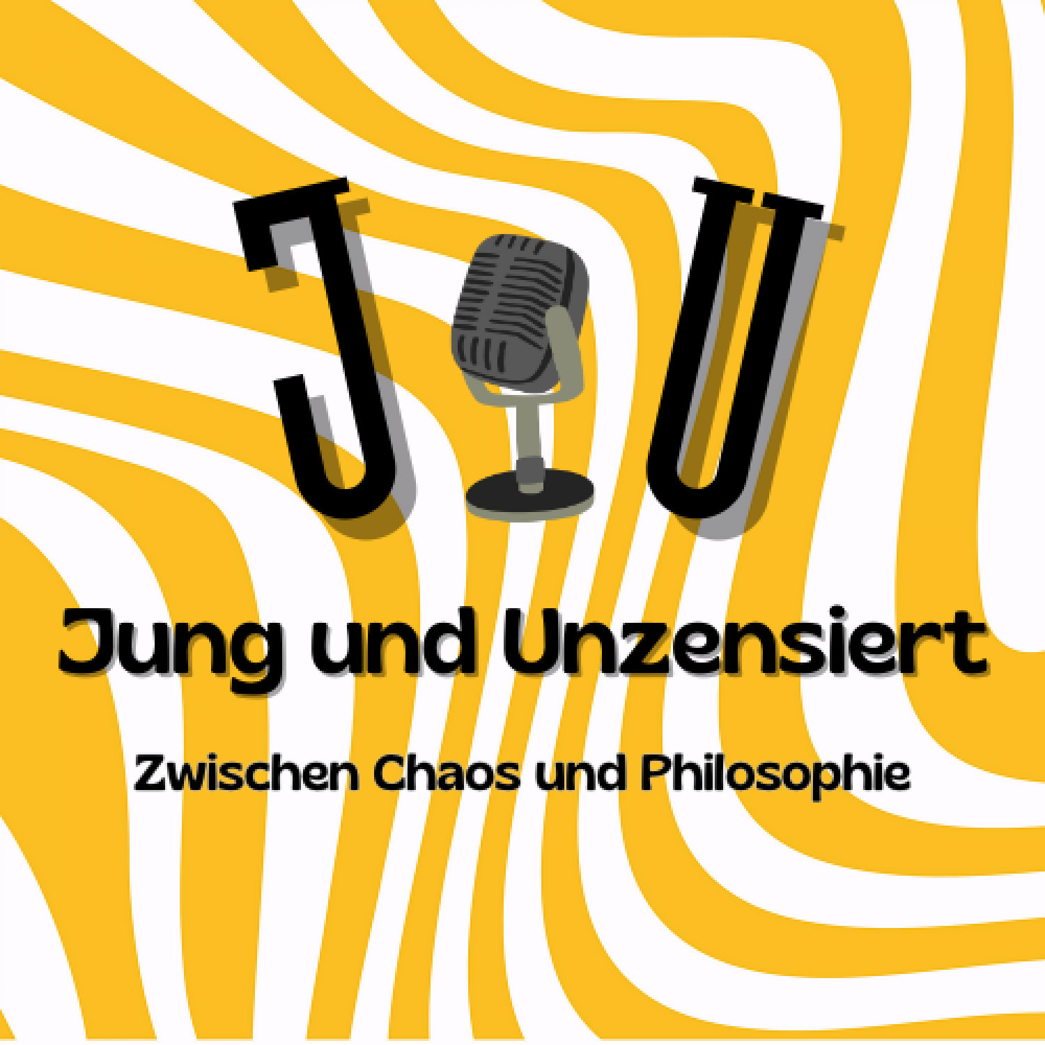 Jung und Unzensiert - Zwischen Chaos und Philosophie