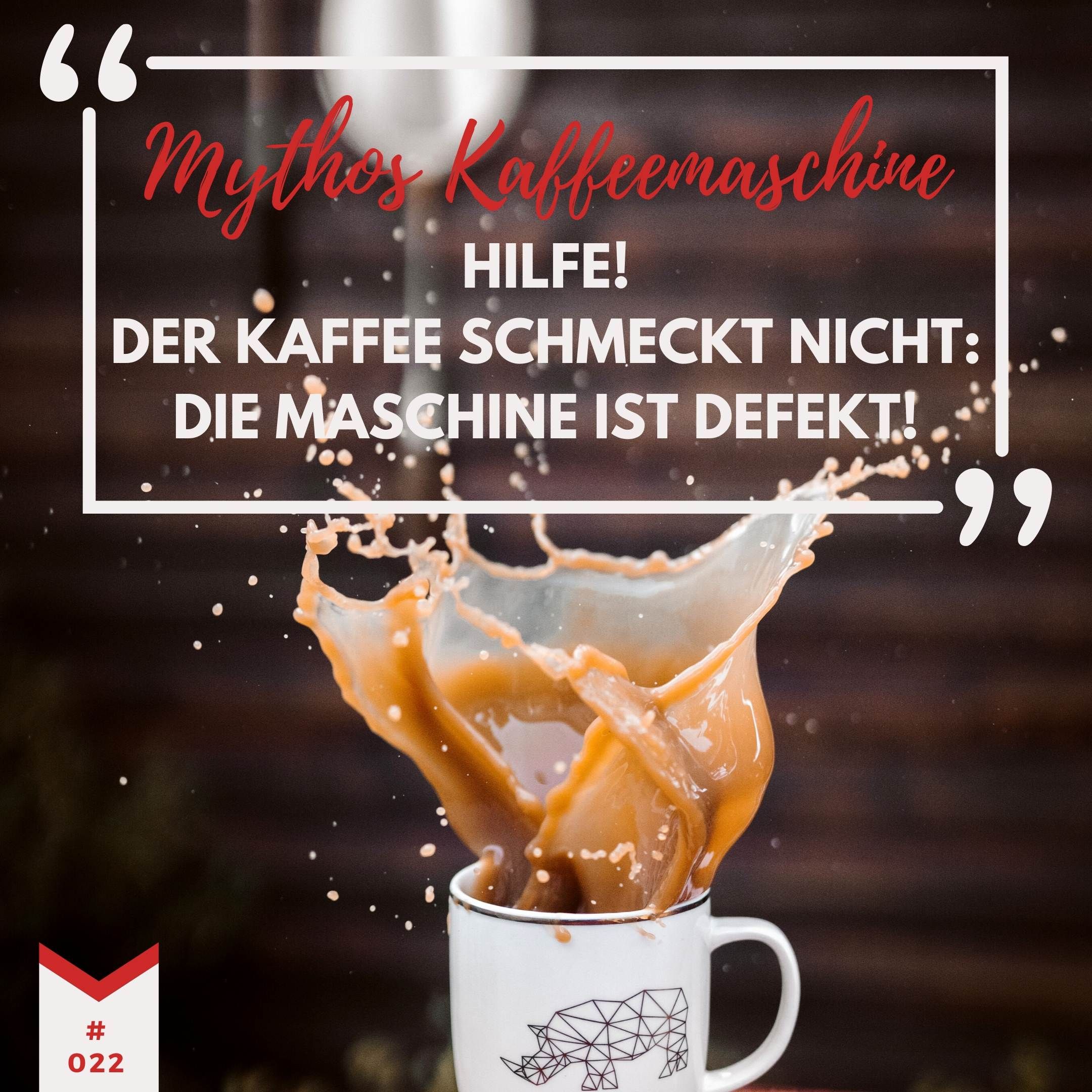 Mythos Kaffeemaschine #2: Hilfe - der Kaffee schmeckt nicht: die Maschine ist defekt!