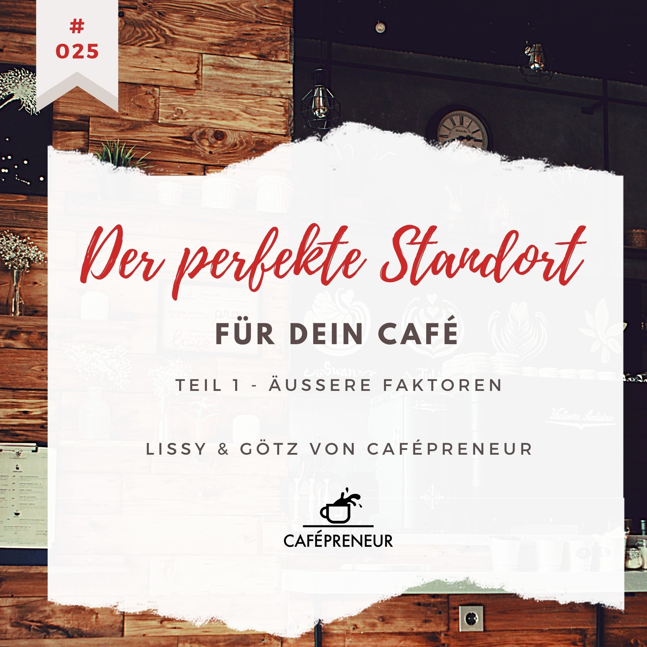 Café-Gründerspecial #1 Teil 1: Der perfekte Standort für dein Café