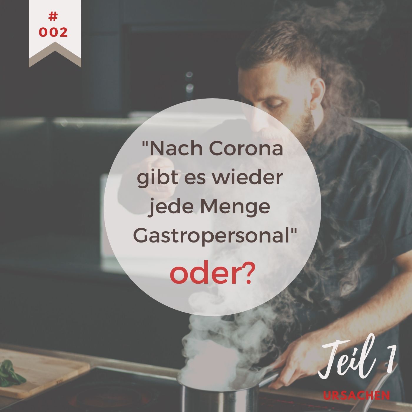 Teil 1: Nach Corona gibt es wieder jede Menge Gastropersonal! Oder?!