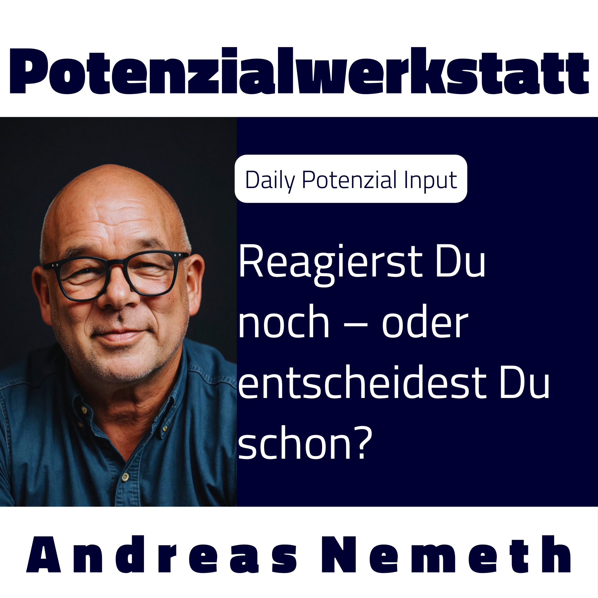 Reagierst Du noch – oder entscheidest Du schon? | #615