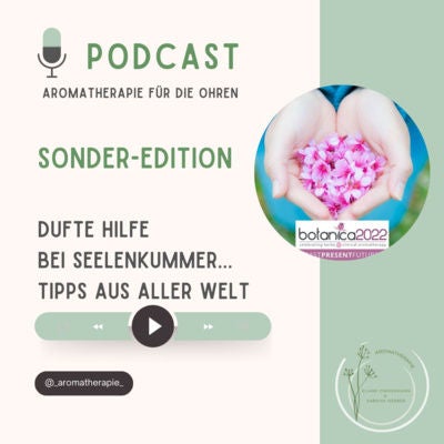 Dufte Hilfe bei Seelenkummer.... Tipps aus aller Welt