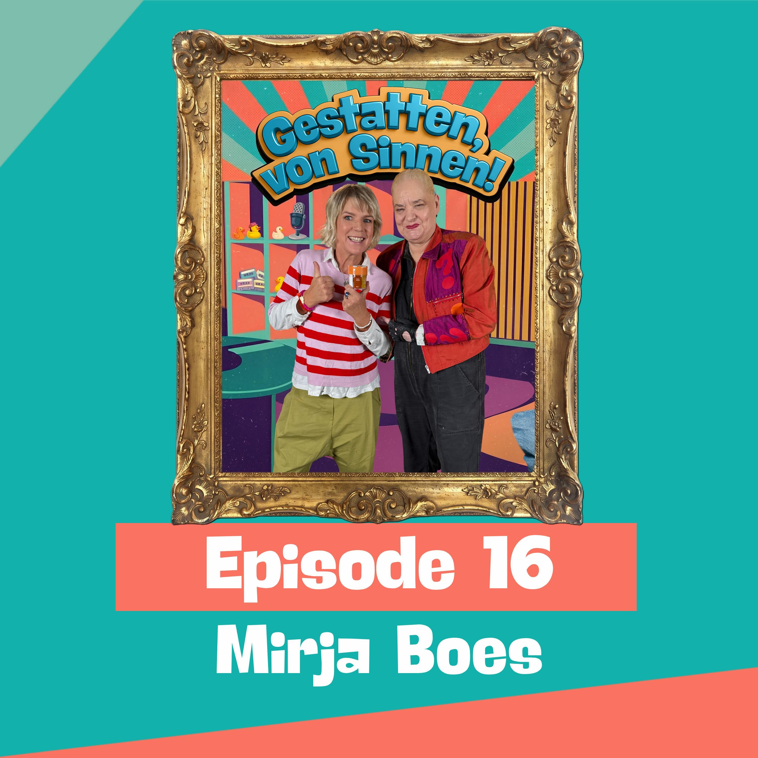 #16 | DIE PUPERTÄT IST NATÜRLICH HORROR - MIT MIRJA BOES