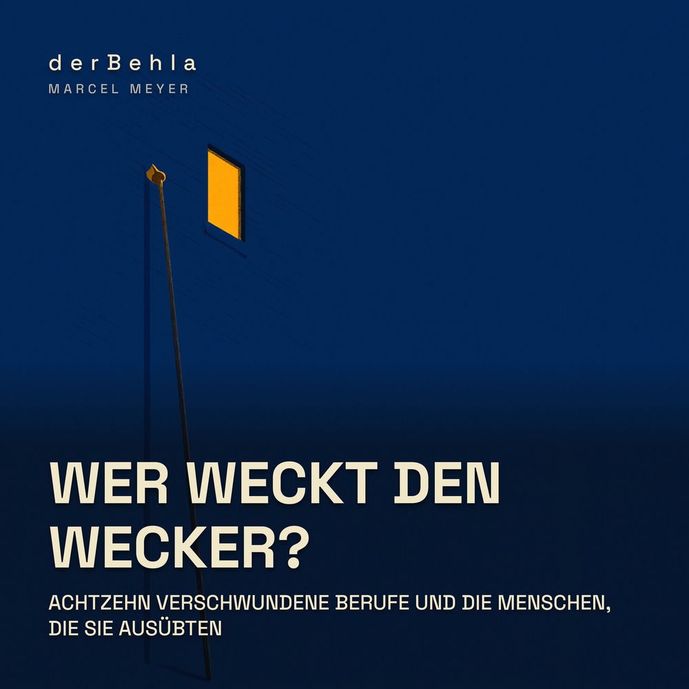 Wer weckt den Wecker? — Achtzehn verschwundene Berufe und die Menschen, die sie ausübten