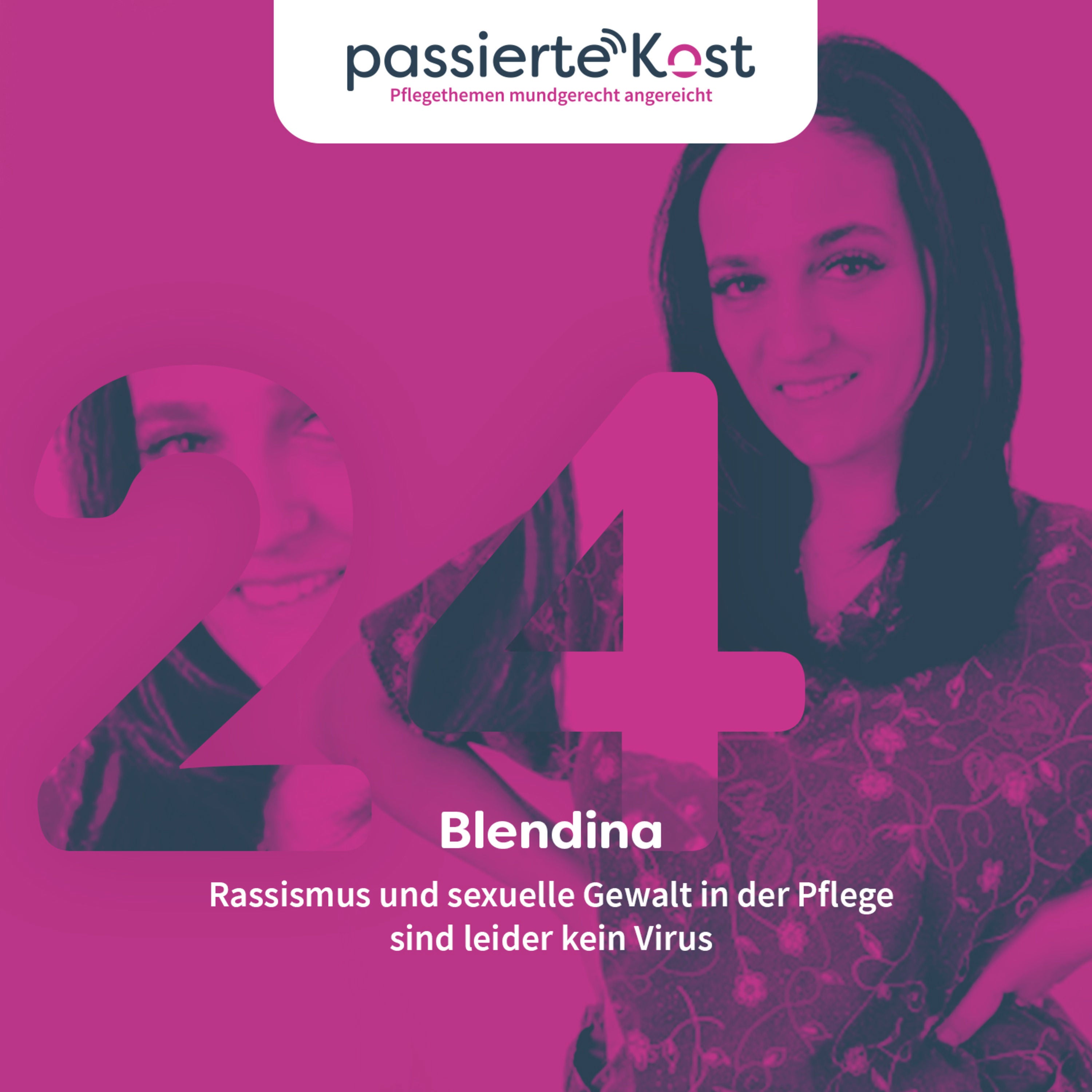 Folge 24: Rassismus und sexuelle Gewalt in der Pflege sind leider kein Virus - Blendina spricht Klartext!