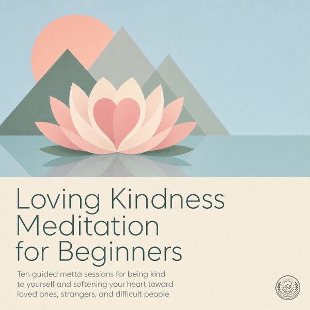 Loving Kindness Meditation for Beginners