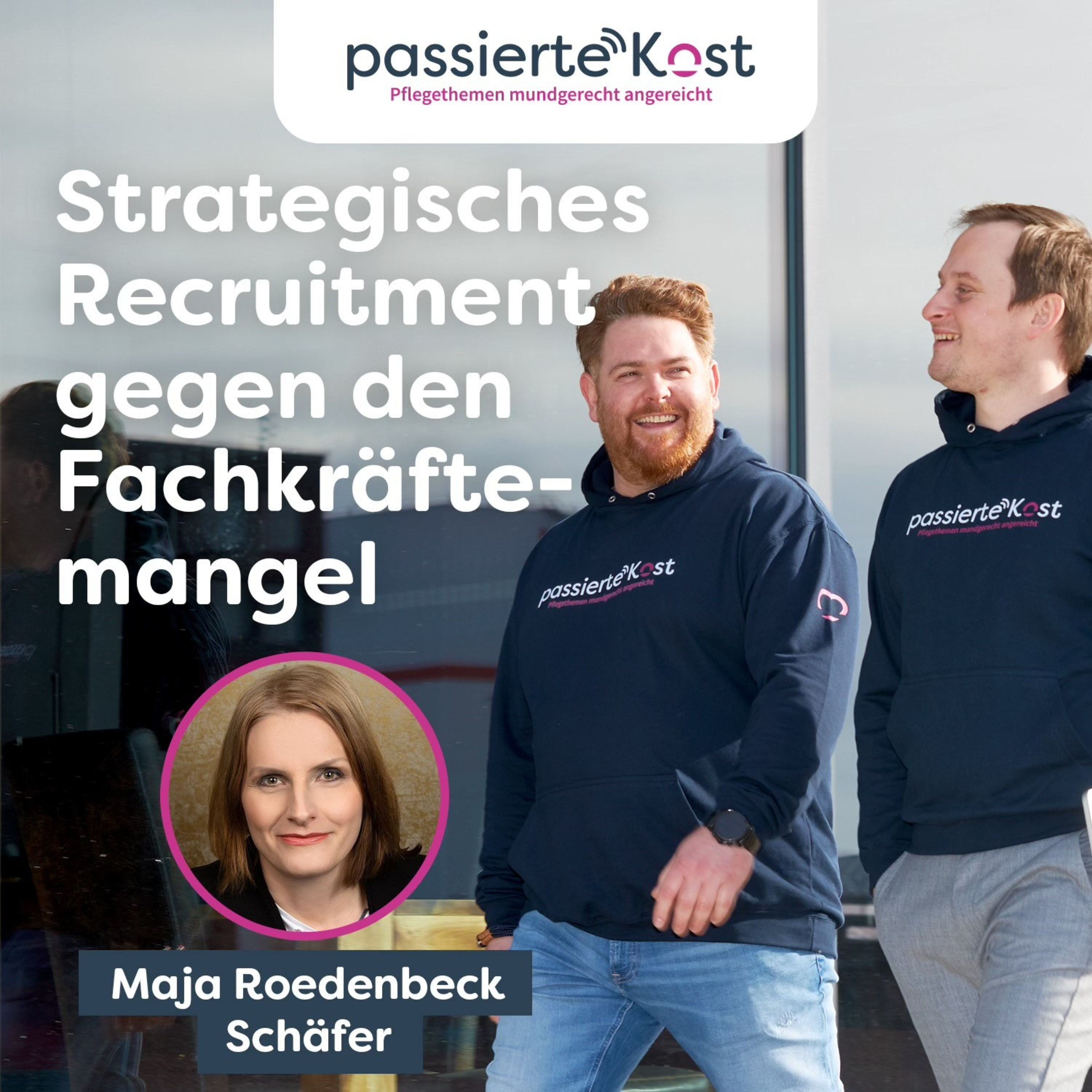 Folge 5: Mit strategischem Recruiting gegen den Fachkräftemangel in der Pflege – Der Recruiting Tauchschein mit Maja Roedenbeck Schäfer.