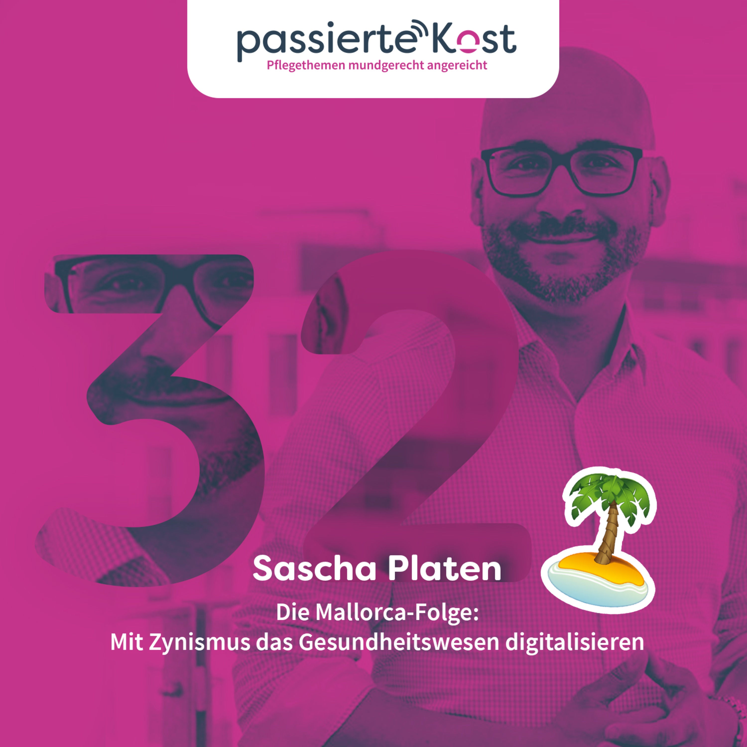 Folge 32: Die Mallorca-Folge - Mit Zynismus das Gesundheitswesen digitalisieren 🏝