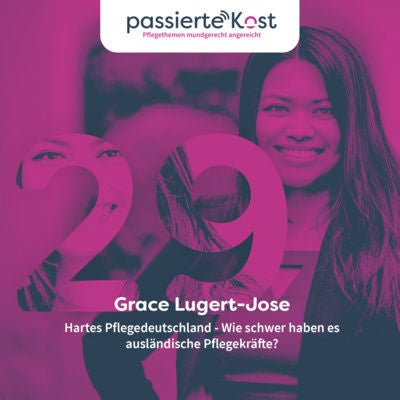 Folge 29: Hartes Pflegedeutschland - Wie schwer haben es ausländische Pflegekräfte?