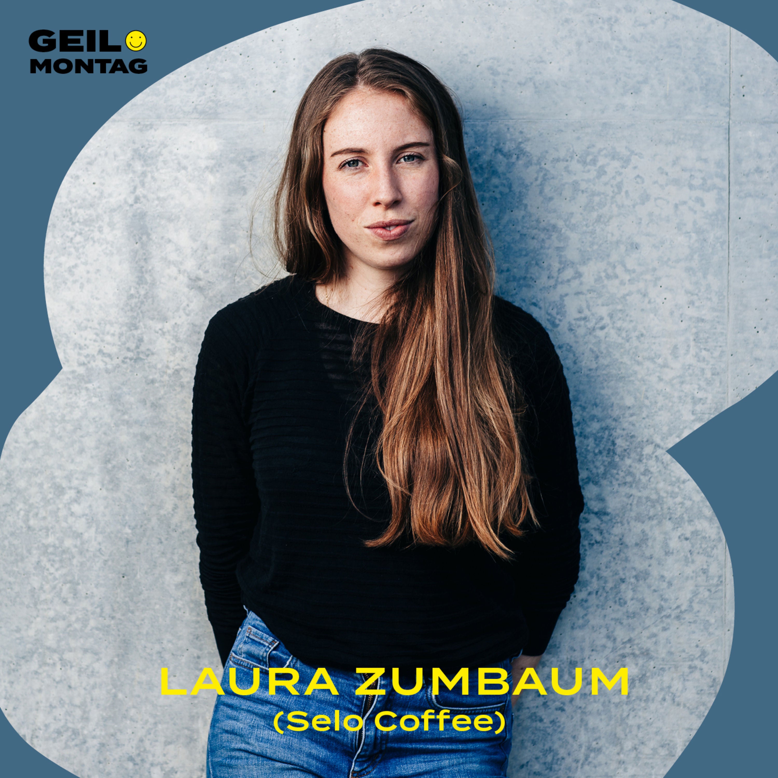 Laura Zumbaum (Selo Coffee): Wie wird aus der Leidenschaft für gutes Essen ein erfolgreiches Business?