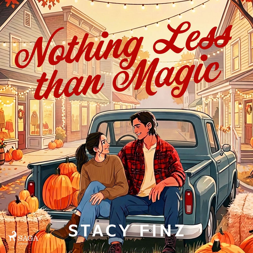 Nothing Less than Magic: A magical fall romance full of small town charm