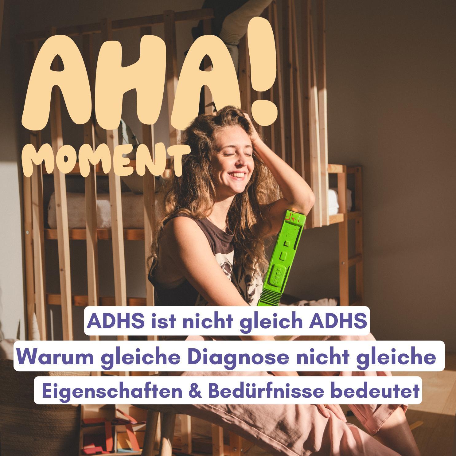 ADHS ist nicht gleich ADHS: Warum gleiche Diagnose nicht gleiche Eigenschaften & Bedürfnisse bedeutet