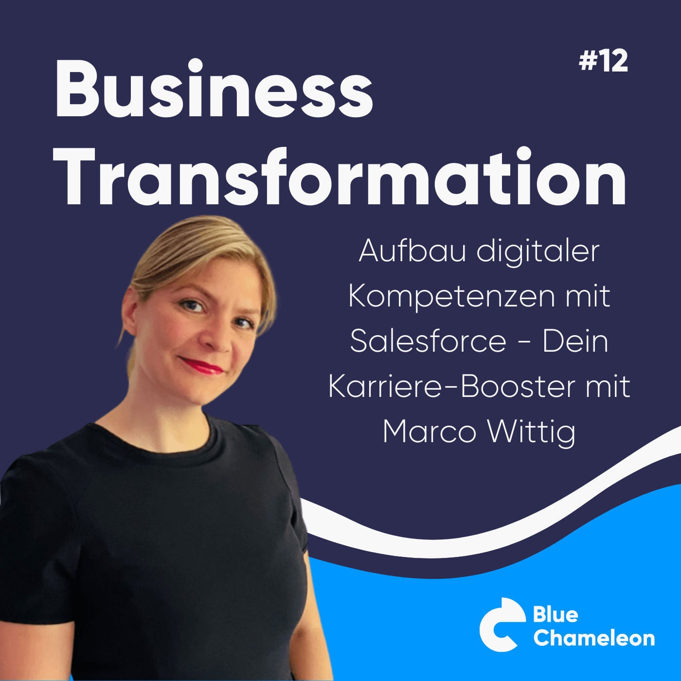 Aufbau digitaler Kompetenzen mit Salesforce - Dein Karriere-Booster mit Marco Wittig | 12