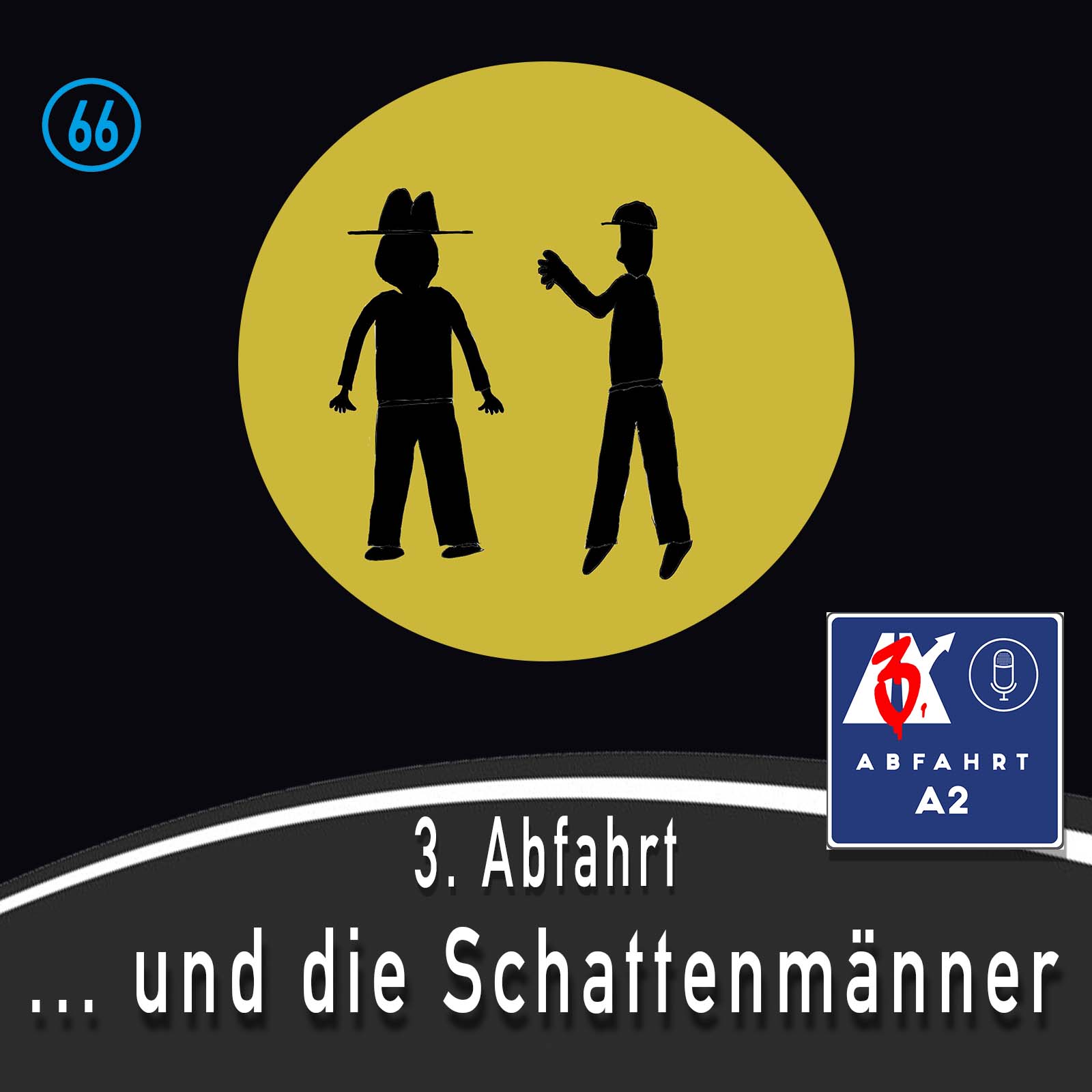 Folge 66 - Abfahrt A2 und die Schattenmänner