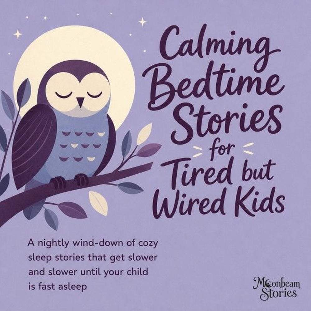 Calming Bedtime Stories for Tired but Wired Kids