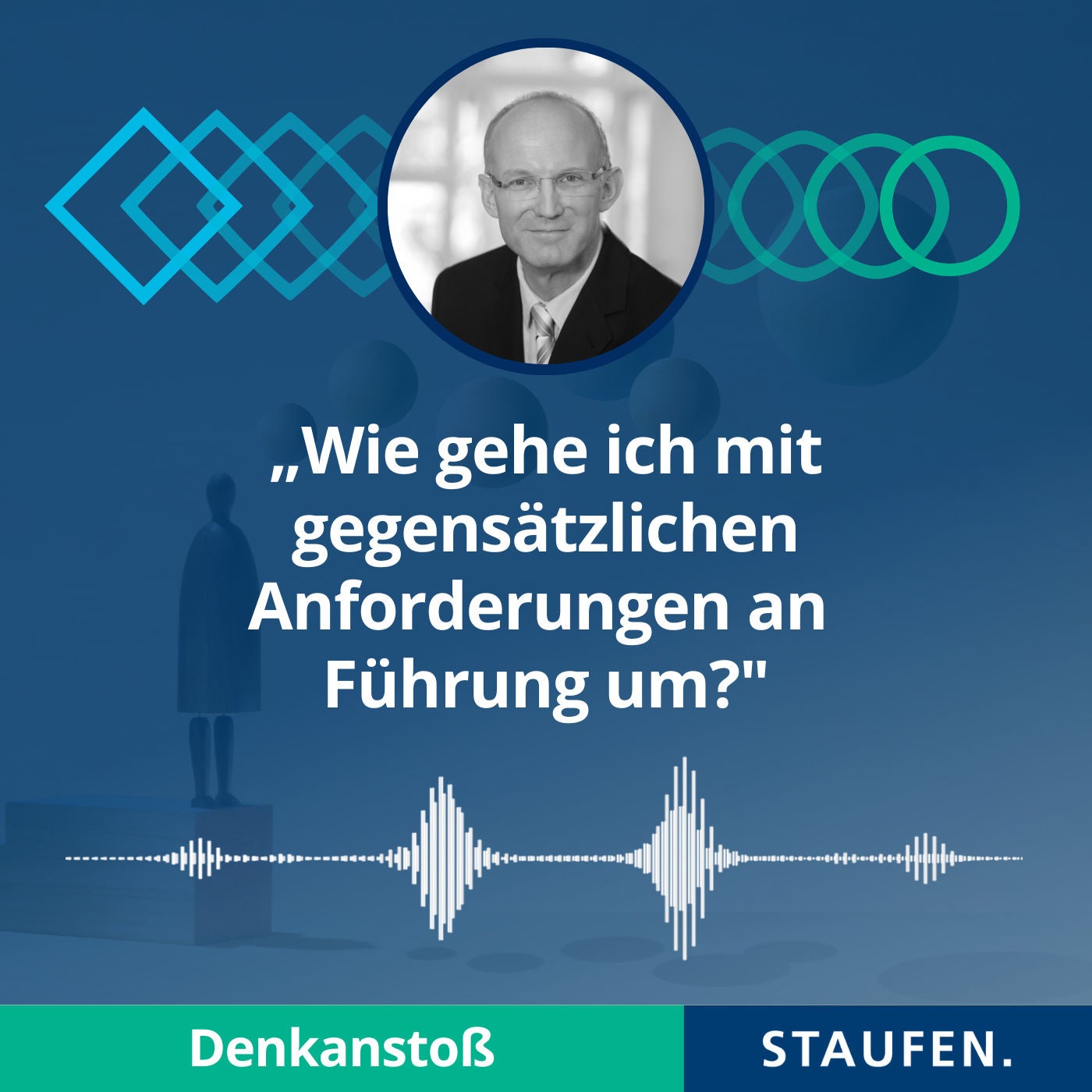 Episode 38: Wie gehe ich mit gegensätzlichen Anforderungen an Führung um?