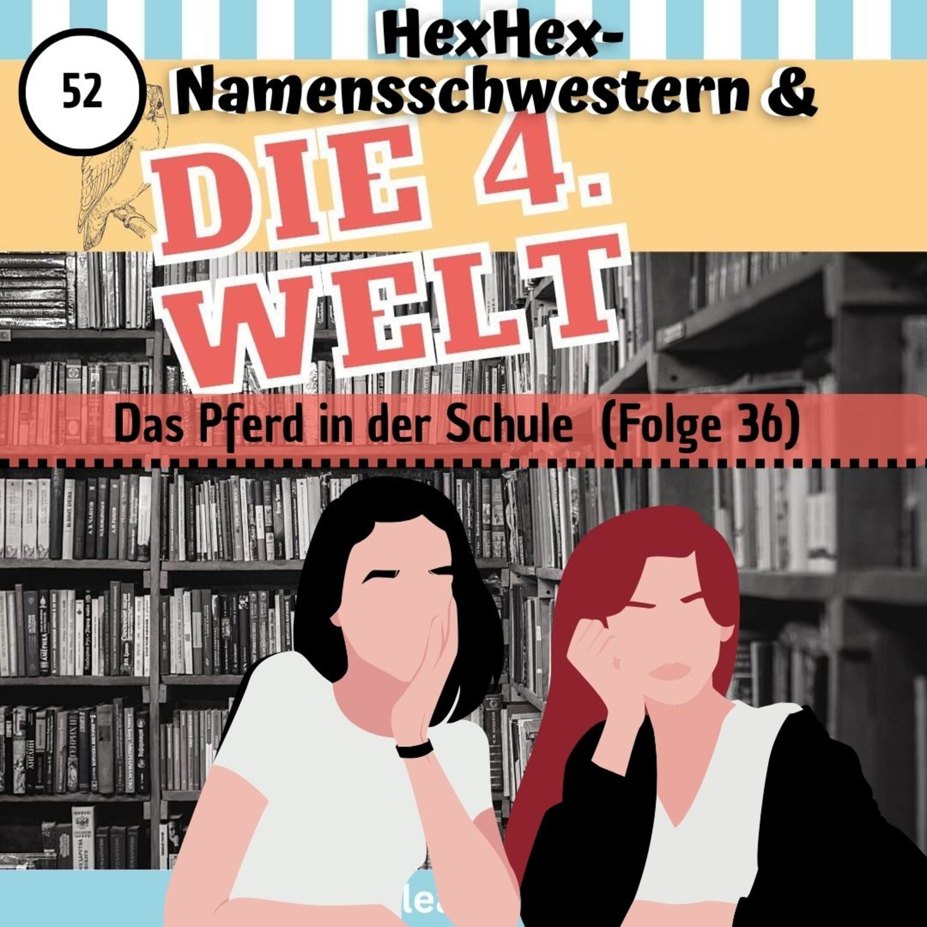 #52 - Das Pferd in der Schule (36) feat. Die vierte Welt