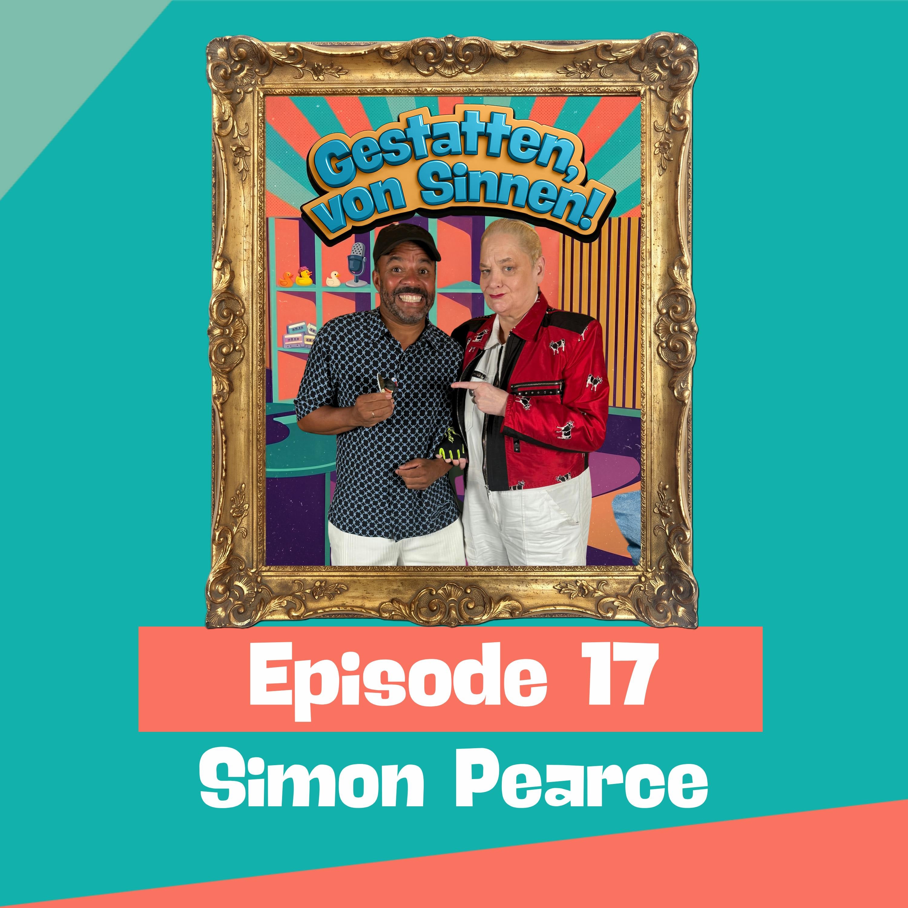 #17 | ALLES WAS DU MACHEN KANNST, IST EIN GUTER MENSCH ZU SEIN - MIT SIMON PEARCE