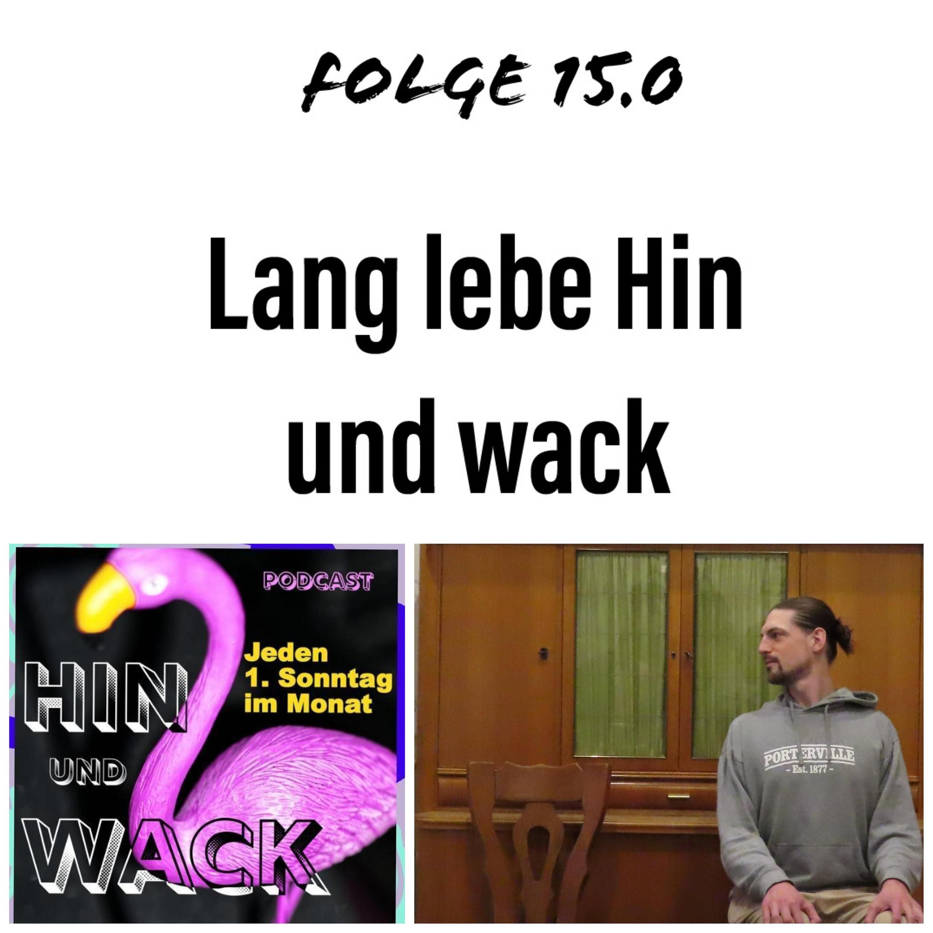 Folge 15 Lang lebe HIN UND WACK