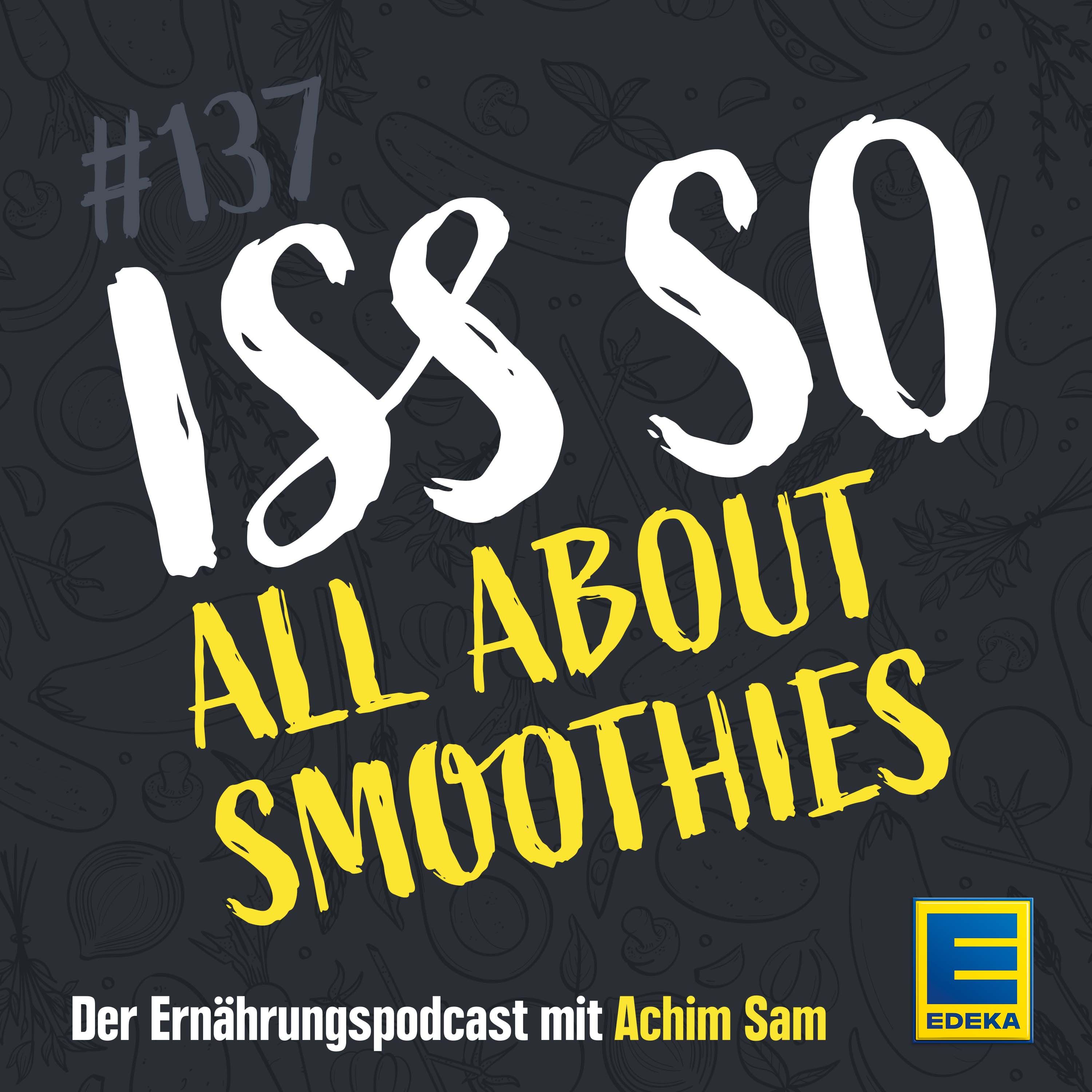 137: All about Smoothies – Fakten, Tipps und Tricks