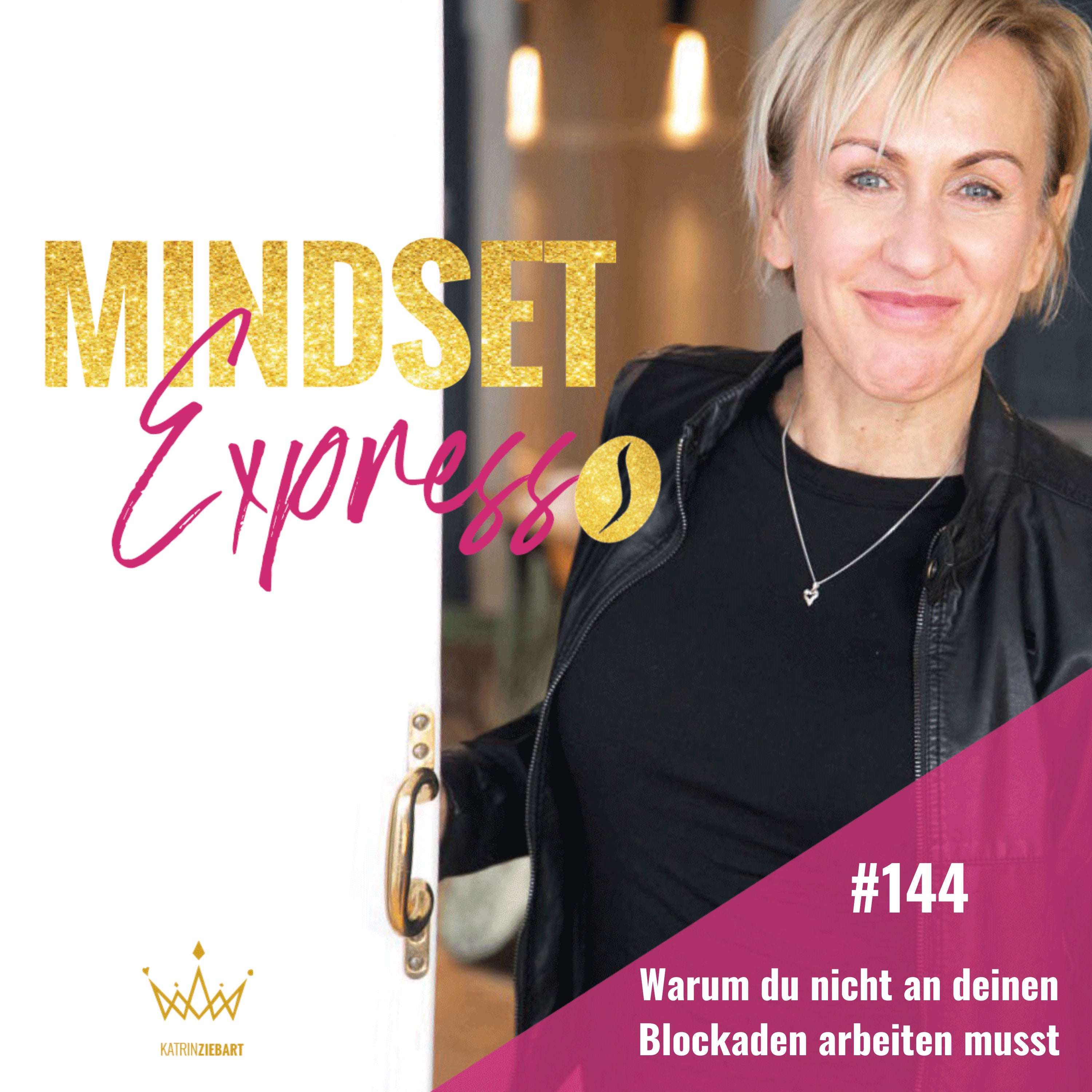 #144 - Warum du nicht an deinen Blockaden arbeiten musst
