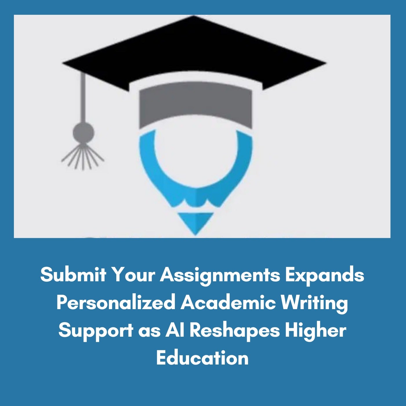 Submit Your Assignments Expands Personalized Academic Writing Support as AI Reshapes Higher Education