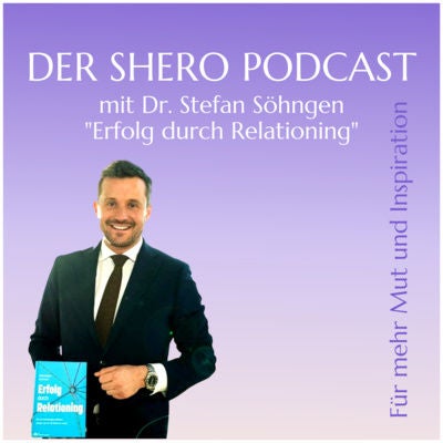 "Hero Special" Ist Relationing das Networking 2.0 ? Business Insights mit Dr. Stefan Söhngen
