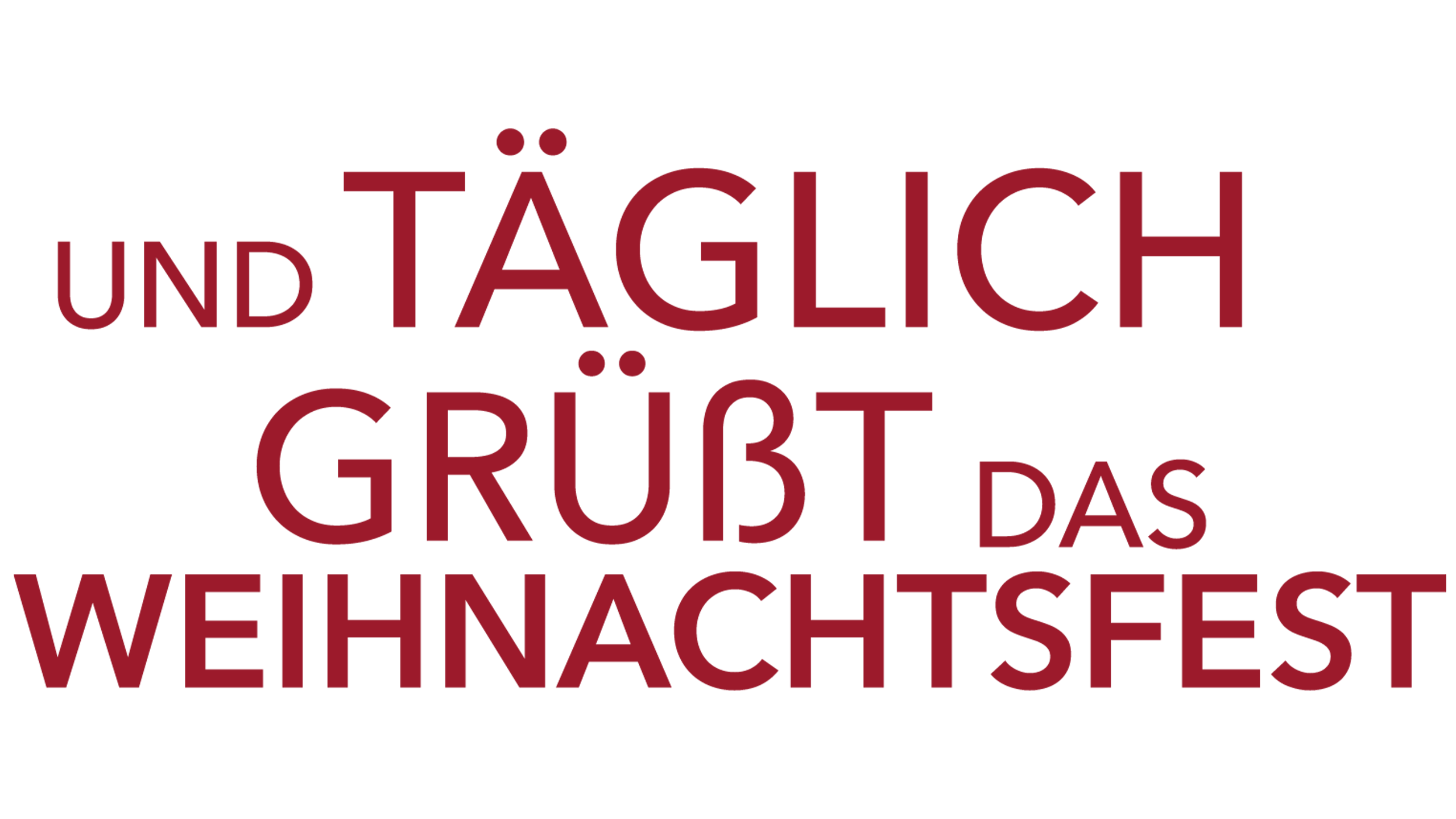 Und täglich grüßt das Weihnachtsfest