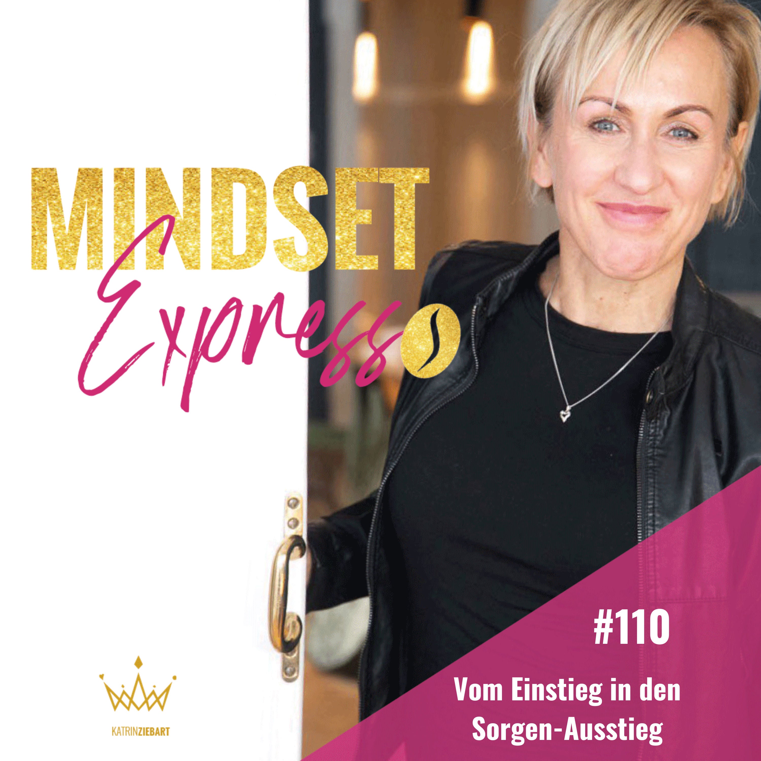#110 - Vom Einstieg in den Sorgen-Ausstieg