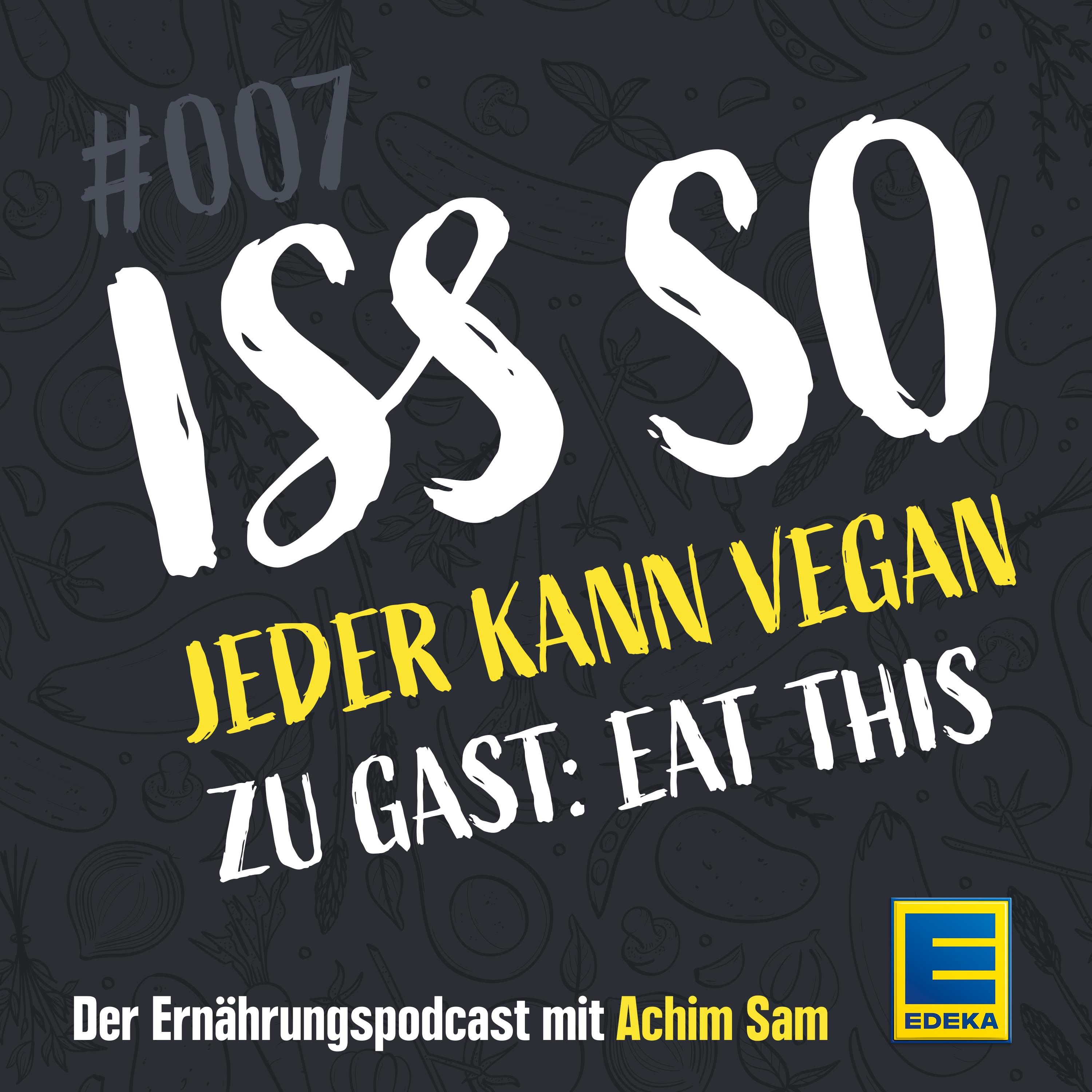 07: Jeder kann vegan – Die Lifehacks der EAT THIS Blogger