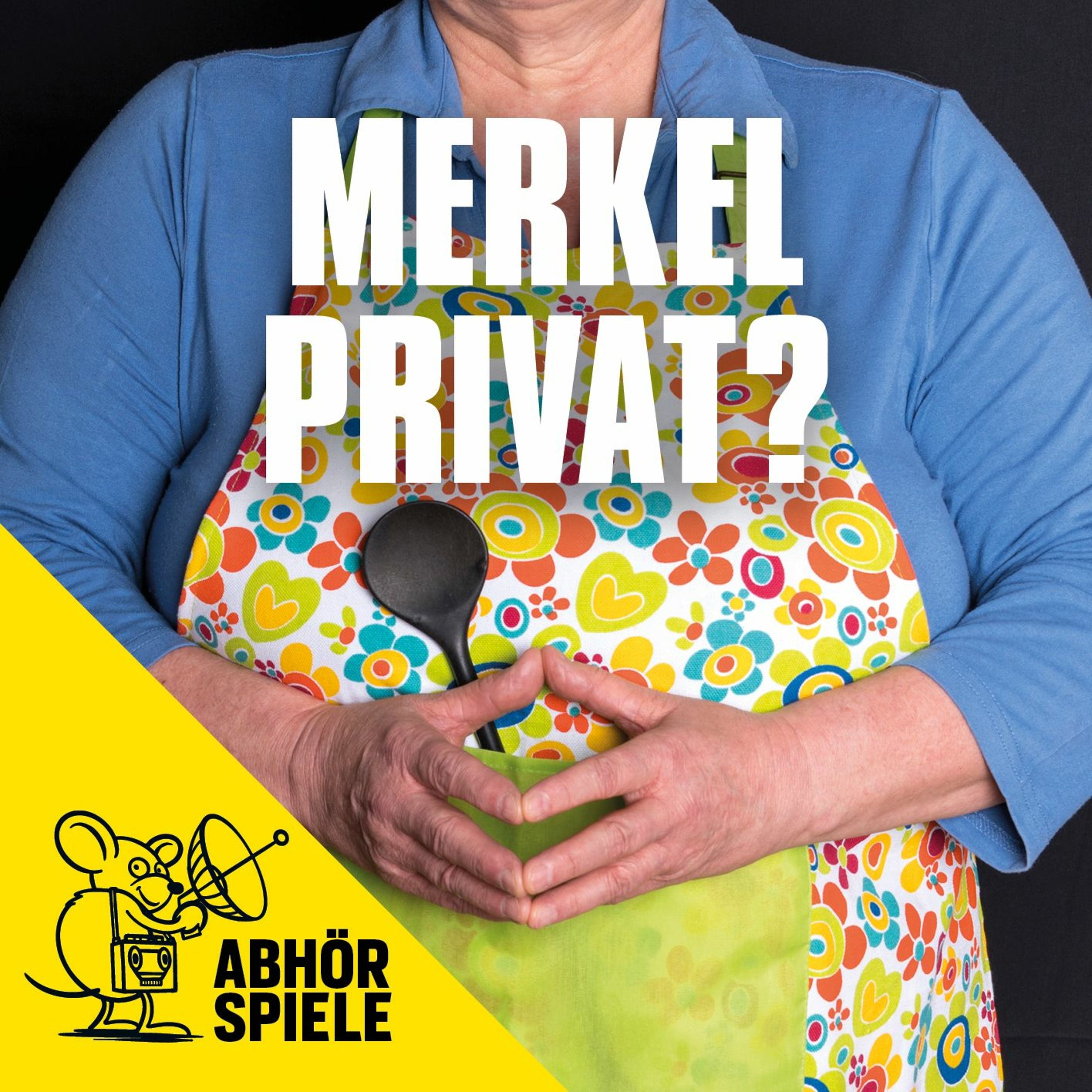 #5 MERKEL PRIVAT? – Folge 1