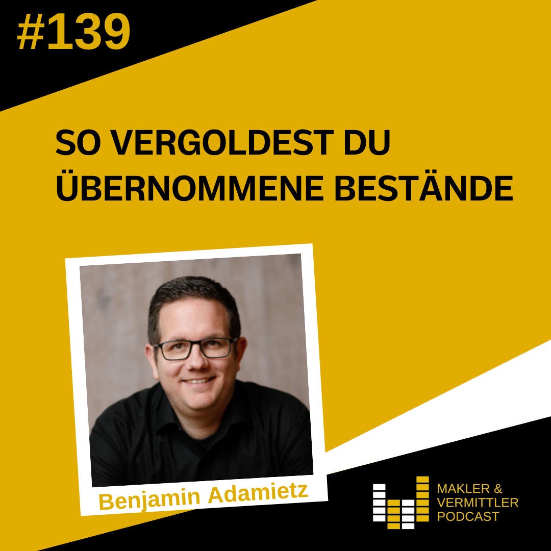 #139 So vergoldest Du übernommene Bestände - Benjamin Adamietz