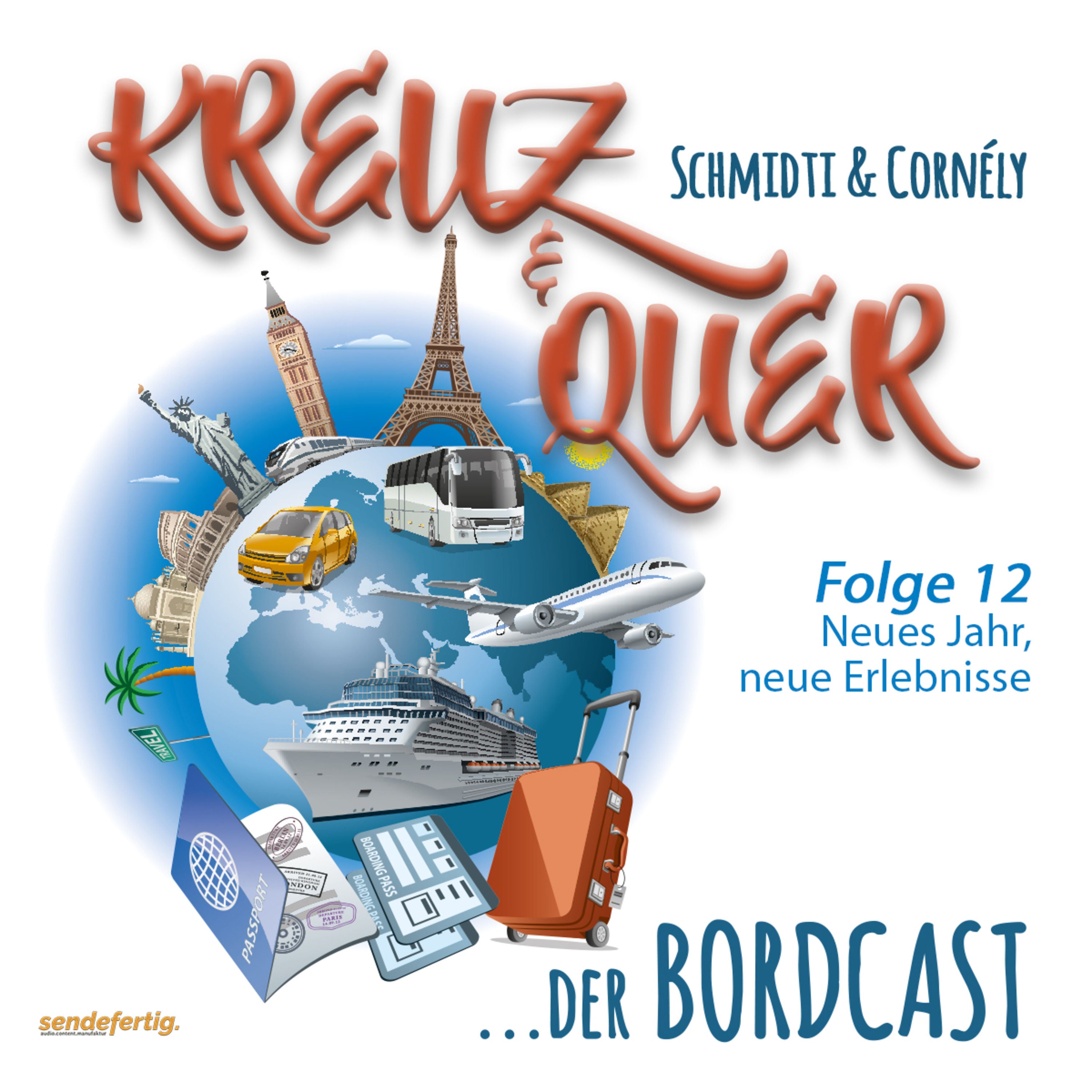 12 Bordcast "KREUZ & QUER" mit Schmidti & Cornély - Heute: Neues Jahr, neue Erlebnisse